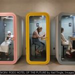 WORK PODS HOTEL OF THE FUTURE by Neil Tingle, Imagez